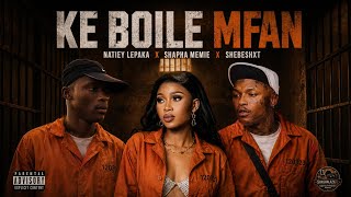 Ke Boile Mfan - Natiey Lepaka Mochacho & Shapha Memie & Shebeshxt & Naqua Sa (Type Beat)