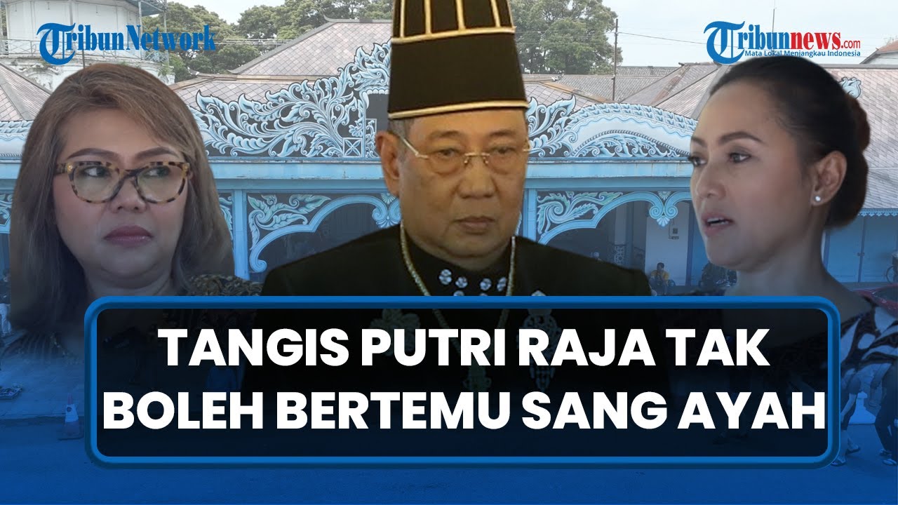 Tangis Putri Raja Tak Boleh Bertemu Sang Ayah Pakubuwono XIII, 12 Tahun Tak Pernah Tatap Muka