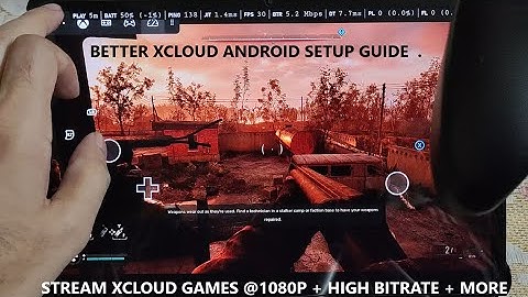 Better xCloud Setup | Stream xCloud Games on Android @1080p 20Mbps + Overlay + Touch Controls & More