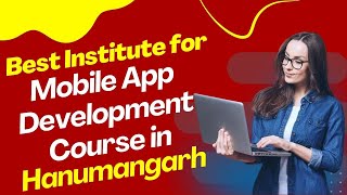 Best Institute for App Development Course in Hanumangarh | Top App Development Training screenshot 2