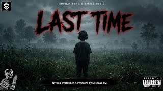 Last Time 🖤 | Dark Romantic Sad Rap Song | Emotional Hindi Songs 2026 | EMO | Shuway Emi