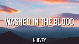 Hulvey - Washed In The Blood (Lyrics)