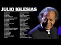 Julio Iglesias Greatest Hits || Best Songs Julio Iglesias Album 2021