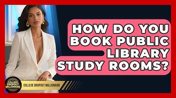 How Do You Book Public Library Study Rooms? - College Dropout Millionaire