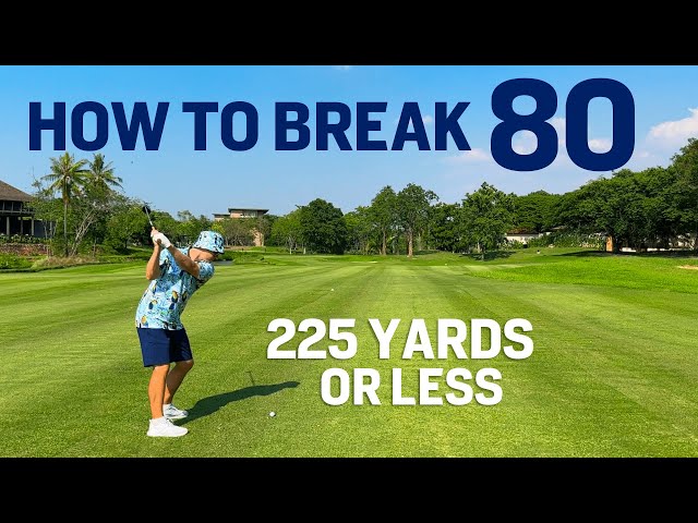 How to Break 80 Hitting Shots Less Than 225 Yards class=