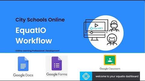 EquatIO: Student-Teacher Workflow