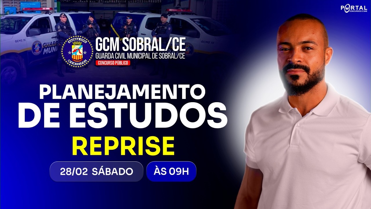 CONCURSO GCM SOBRAL/CE: PLANEJAMENTO DE ESTUDOS + LANÇAMENTO DO CURSO - reprise