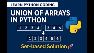48.Find Union of Two Arrays in Python | Set-based Solution