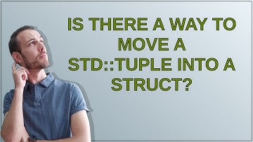 Is there a way to move a std::tuple into a struct?