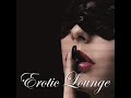 Erotic Lounge (Continous Mix) PLEASE SUBSCRIBE FOR MORE