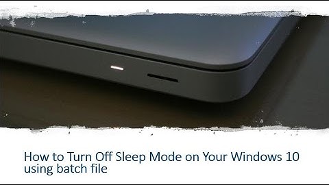 How to Turn off sleep mode on your windows 10 using batch file (never sleep) latest 2021