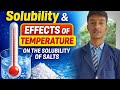 Solubility of Salts and Effects of Temperature on their Solubility 