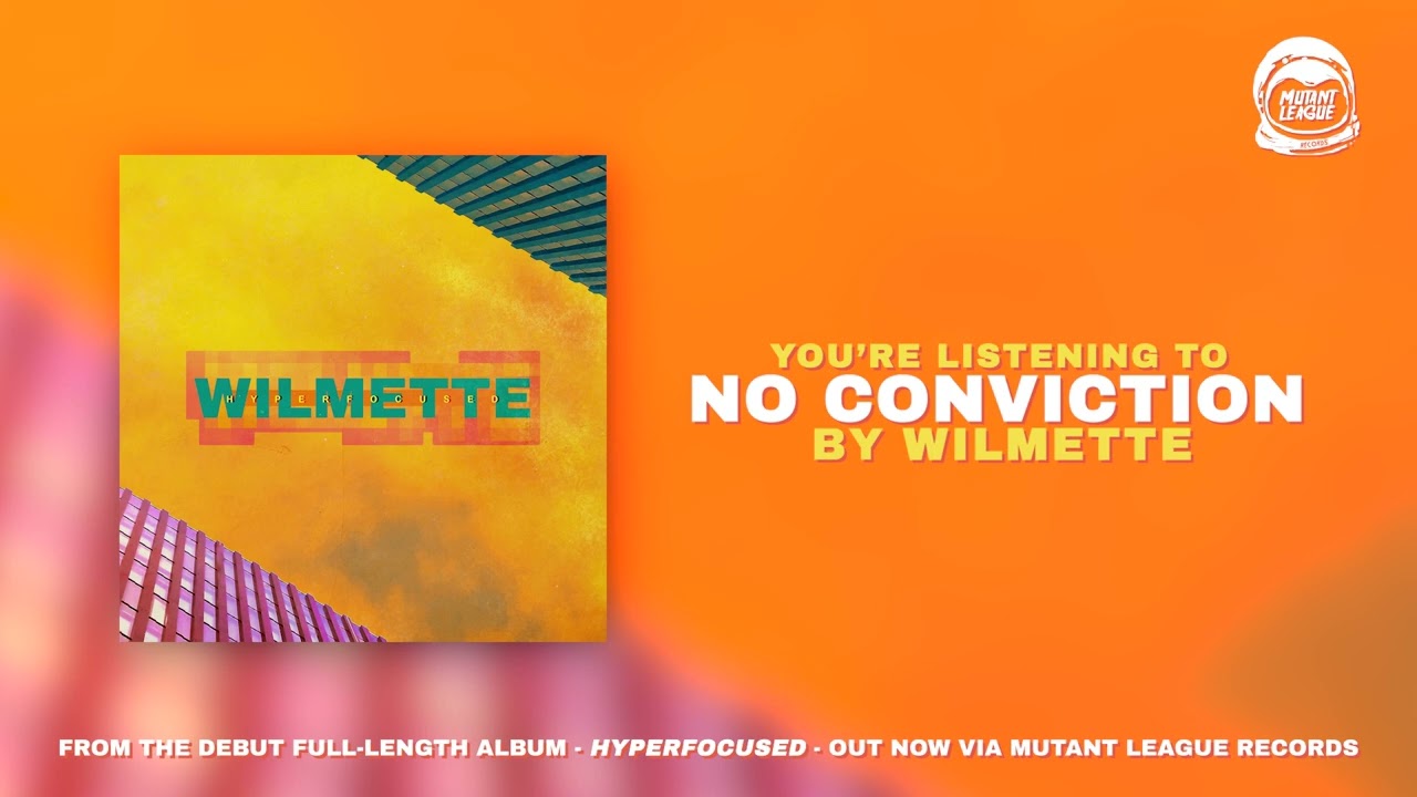 Watch Wilmette - No Conviction on YouTube Watch Wilmette - No Conviction on YouTube