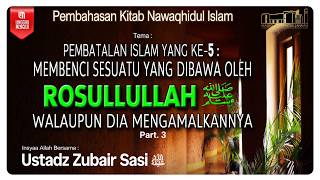 Pembatalan Keislaman Yang Ke-5 - Ustadz Zubair Sasi - Hafizhahullah