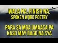 Wala na Finish Na - Spoken Word Poetry