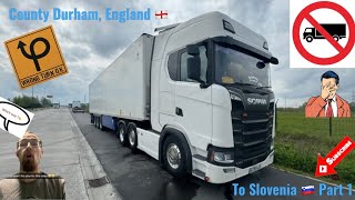 Trucking County Durham, England  To Slovenia  Part 1