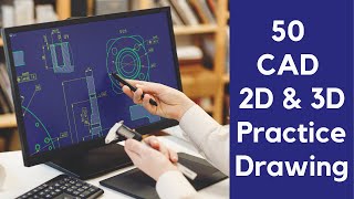 50 CAD 2D & 3D Practice Drawing