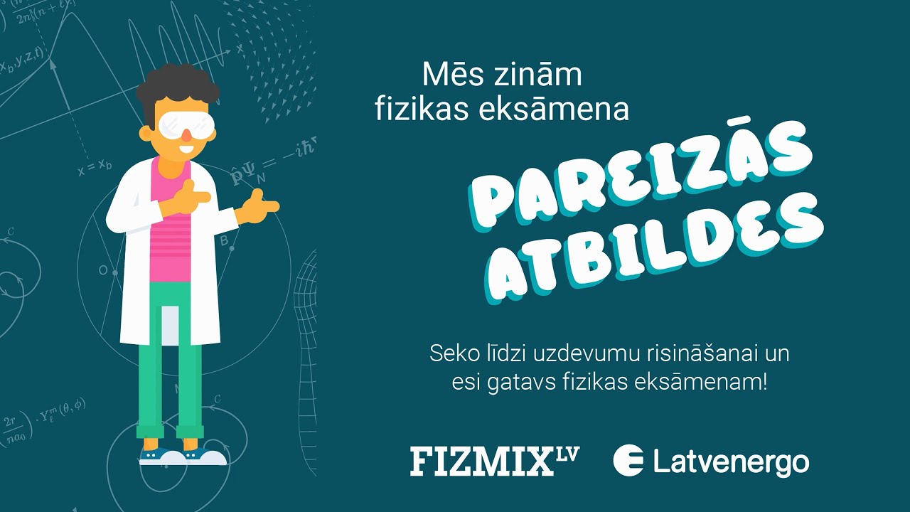 2021. gada fizikas eksāmena uzdevumu atrisinājumi un skaidrojumi