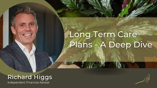 Long Term Care Plans: A Deep Dive