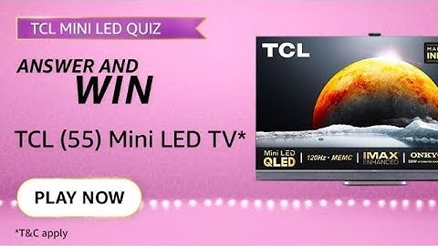 Amazon TCL Mini LED TV Quiz Answers Today | 21 September 2021