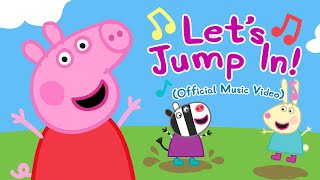 Peppa Pig - Let's Jump In! (Official Music Video)