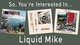 So, You&#39;re Interested In... Liquid Mike