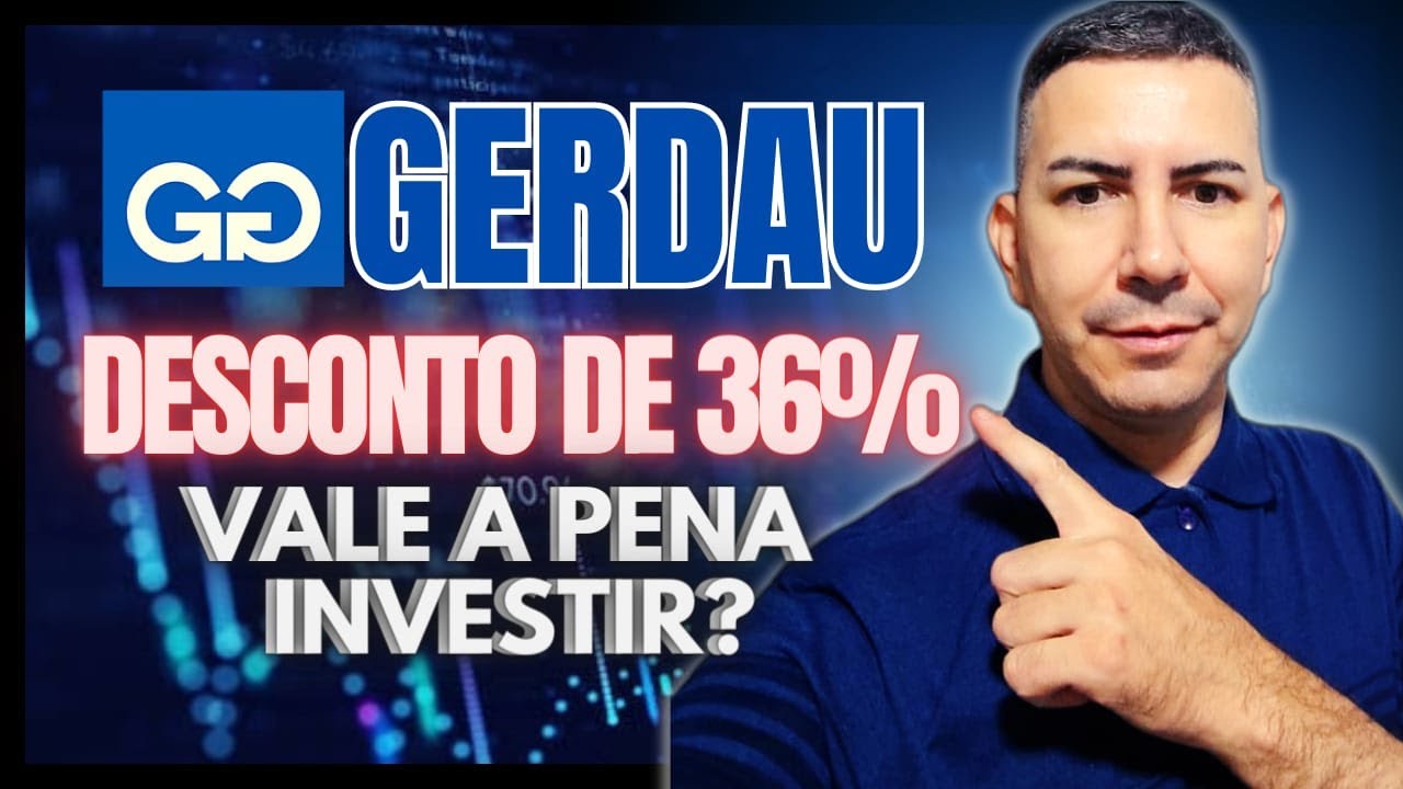 GERDAU (GOAU4 - GOAU3) 36% DE DESCONTO VALE A PENA INVESTIR?