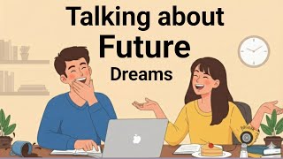 Talking About Our Future Dreams | English Conversation Practice (A1–B1) wake county schools screenshot 4