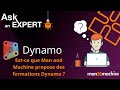 Ask an expert dynamo  estce que man and machine propose des formations dynamo 