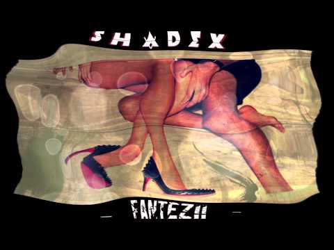 Shadex - Fantezii