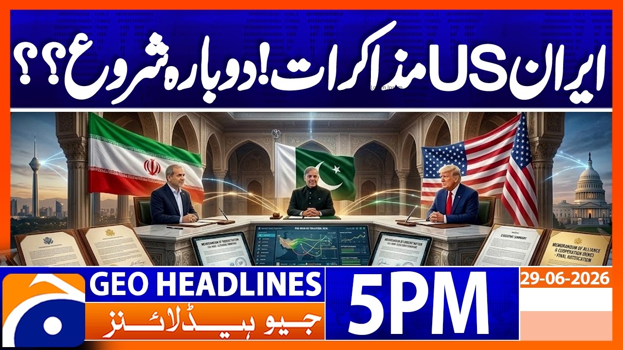 US-Iran Negotiations Latest Updates | 5PM Headlines Geo News (29th June 2026)