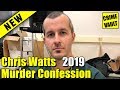 Chris Watts new police interview - FULL confession 2019