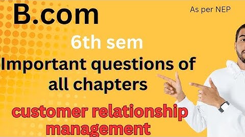 B.com|6e semester|klantrelatiebeheer|belangrijkste vragen|2m,4m,10m,8m|alle hoofdstukken|