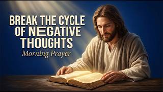 Prayer Against Negative Thinking  Prayer For Positive Thoughts  Morning Prayer