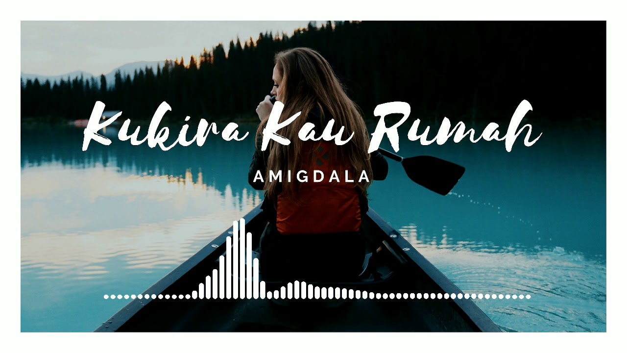 Amigdala - Kukira Kau Rumah