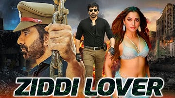 Ziddi Lover (ज़िद्दी लवर ) Full Hindi Dubbed Action Movie - Ravi Teja, Tamannaah, Rashi Khanna