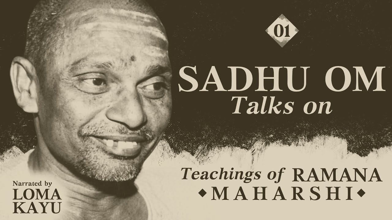 SELF-ATTENTION IS SURRENDER - TEACHINGS OF RAMANA MAHARSHI -Talks of Sadhu Om-Audibobook - lomakayu