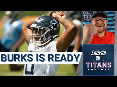 Tennessee Titans' Treylon Burks Is Ready, Weekend Roster Changes & Malik Willis Signs
