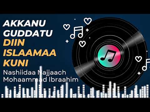 Nashiidaa Akkanu Guddatu Diin Islaamaa Kuni Kota Carraa Qadha Jannata Jz Najjaach Mohaammad