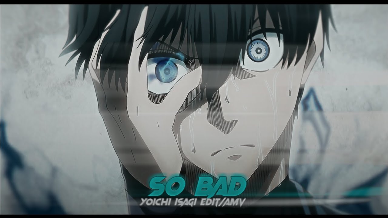 Yoichi Isagi | So Bad [Edit/AMV] Preset AM!? - YouTube