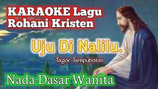 Karaoke Lagu Uju Di Nalilu || Lagu Rohani Kristen || Nada Wanita Es=do.