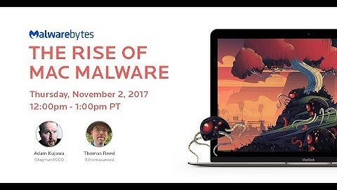The Rise of Mac Malware - LIVE Broadcast