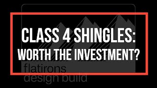 Worth the Investment? - Episode 1: Class 4 Shingles