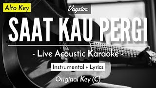 Saat Kau Pergi (Karaoke Akustik) - Vagetoz (Alto Key | HQ Audio)