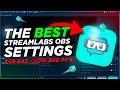 The *BEST* STREAMLABS OBS SETTINGS FOR LOW-END/CHEAP PCs IN 2020