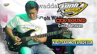 KAJI SARMO EX ADELLA || CINTA BERAWAN || Cek Sound ARDILA MUSIC || MANDALA AUDIO