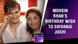 Mohsin Khan Aka Kartik's Funny Birthday Wish To Shivangi Joshi Will Make You Go LOL screenshot 5