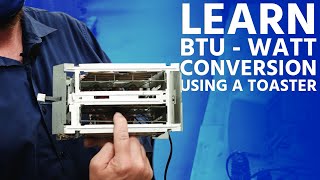 Learn BTU - Watt Conversion Using a Toaster w/ Ty Branaman screenshot 4