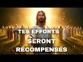 Tes efforts seront rcompenss  message de dieu  message de dieu aujourdhui  paroles de dieu