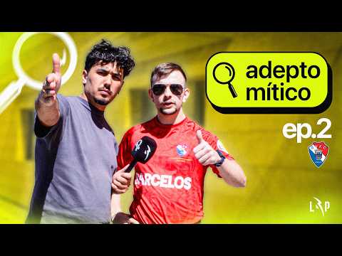 À Procura do Adepto Mítico | Episódio 2 Gil Vicente FC